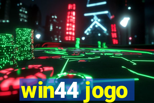 win44 jogo